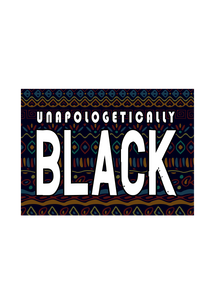 UNAPOLOGETICALLY BLACK (Lady)