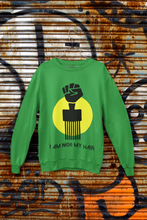 Load image into Gallery viewer, I AM &amp; I AM NOT MY HAIR (WOMEN SWEATSHIRTS)