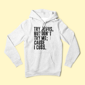 (TRY JESUS REMIXED) I SAID WHAT I SAID, AND I MEAN IT!!! DON'T JUDGE (MEN'S HOODIE)
